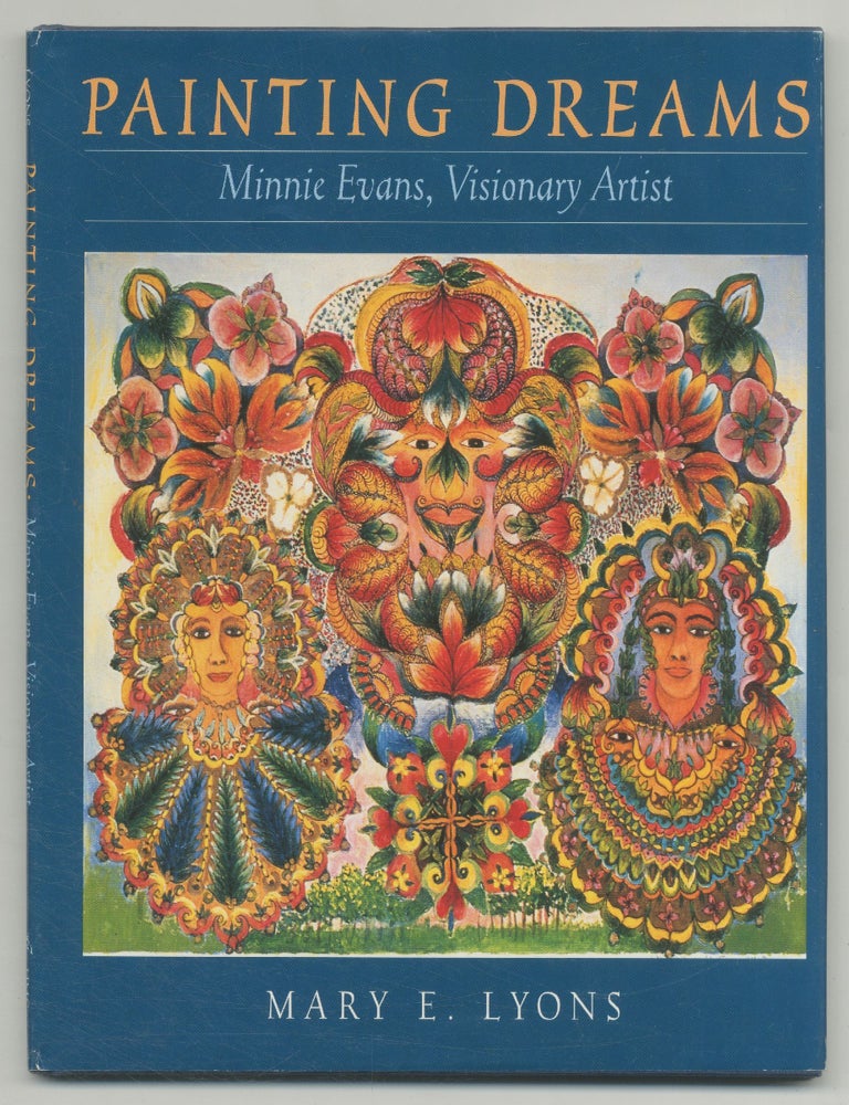 Painting Dreams: Minnie Evans, Visionary Artist. Mary E. LYONS.