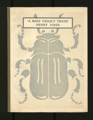 Item #510805 A Most Unholy Trade: Being Letters on the Drama. Henry JAMES