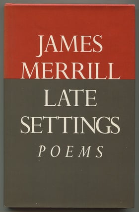 Item #510891 Late Settings: Poems. James MERRILL
