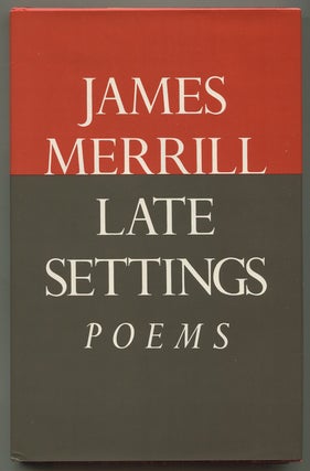 Item #510902 Late Settings: Poems. James MERRILL
