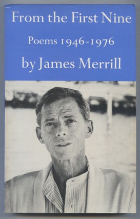 Item #510917 From the First Nine: Poem 1946-1976. James MERRILL