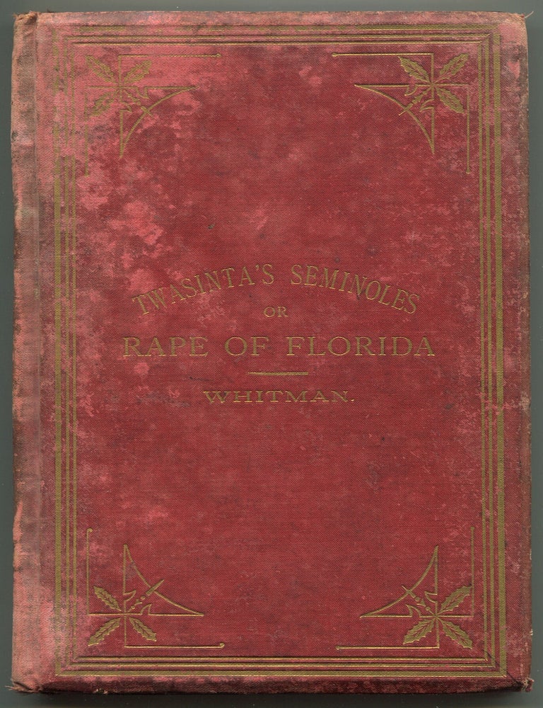 Twasinta's Seminoles: or Rape of Florida. Albery A. WHITMAN.