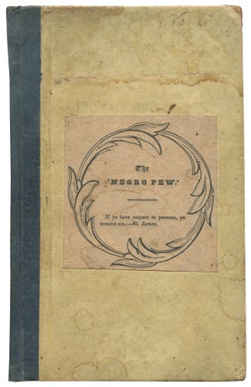 Item #511206 The "Negro Pew": Being An Inquiry Concerning the Propriety of Distinctions in the...