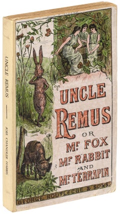 Item #511263 Uncle Remus Or, Mr. Fox, Mr. Rabbit and Mr. Terrapin. Joel Chandler HARRIS
