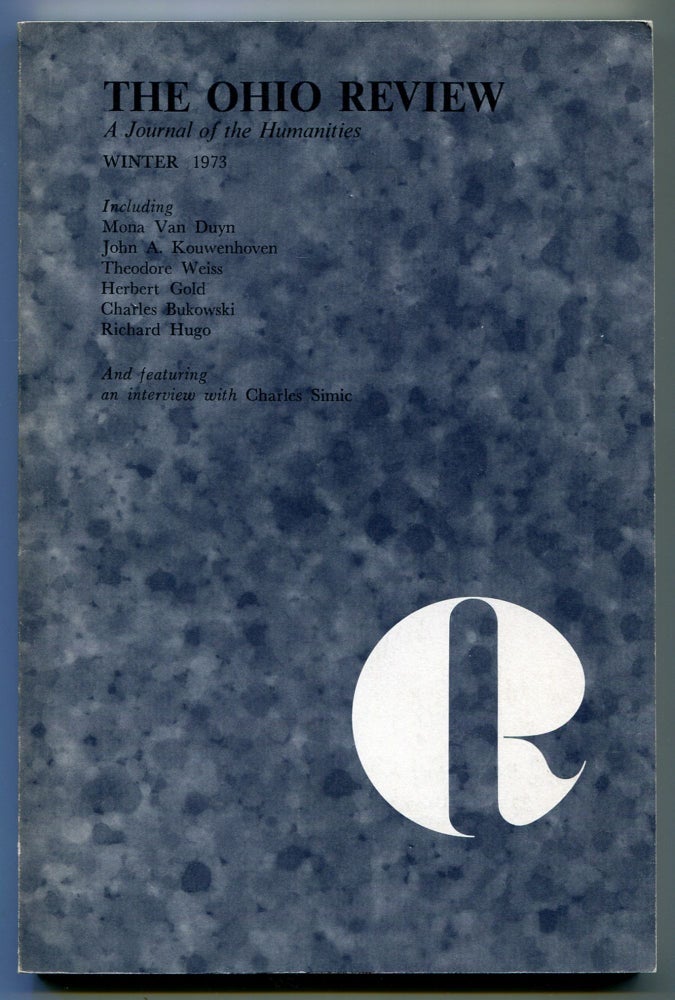 Item #511282 The Ohio Review: A Journal of the Humanities – Volume XIV, Number2, Winter 1973. Charles BUKOWSKI, Charles Simic, Theodore Weiss, Mona Van Duyn.