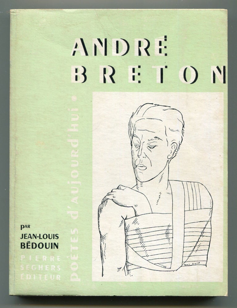 Item #511911 Andre Breton: Oeuvres choisies, bibliographie, dessins, portraits, fac-similes. Jean-Louis BEDOUIN.