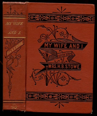 Item #512000 My Wife and I or, Harry Henderson's History. Harriet Beecher STOWE