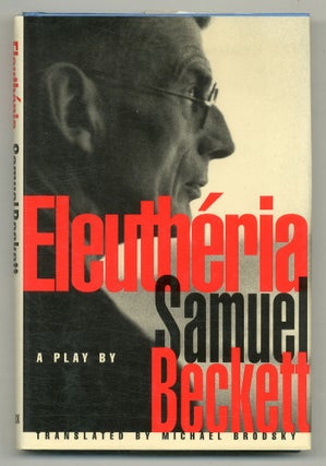 Item #512052 Eleutheria: A Play in Three Acts. Samuel BECKETT, Michael BRODSKY
