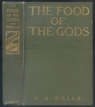 Item #512132 The Food of the Gods and How it Came to Earth. H. G. WELLS