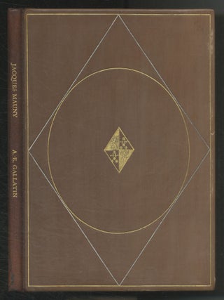 Jacques Mauny. Avec Huit Reproductions et une Pointe Seche Originale by A.-E. Gallatin. A.-E. Gallatin.