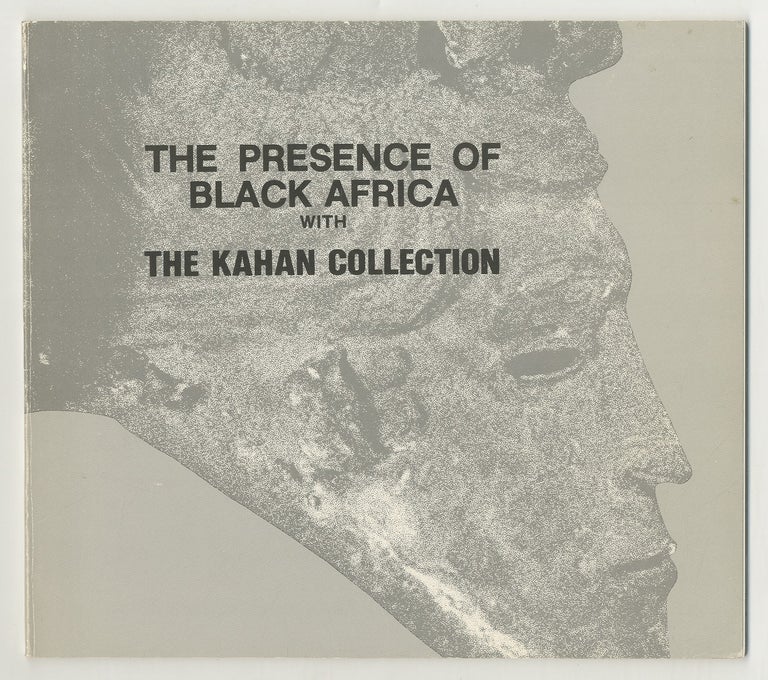 Item #512975 [Exhibition Catalog]: Kahan Collection of African Art as part of an Exhibition: The Presence of Black Africa