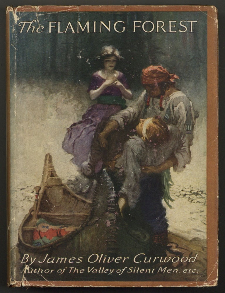 The Flaming Forest: A Novel of the Canadian Northwest. James Oliver CURWOOD.