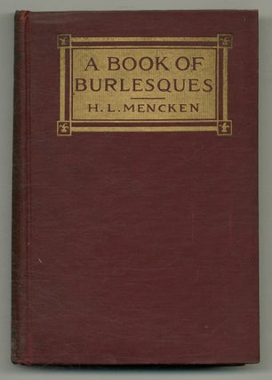Item #513175 A Book of Burlesques. H. L. MENCKEN