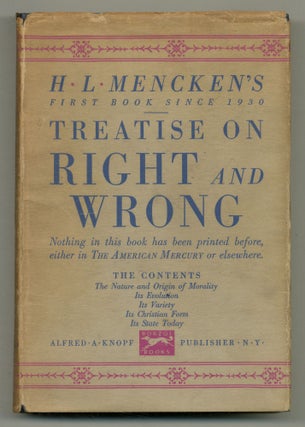 Item #513189 Treatise on Right and Wrong. H. L. MENCKEN