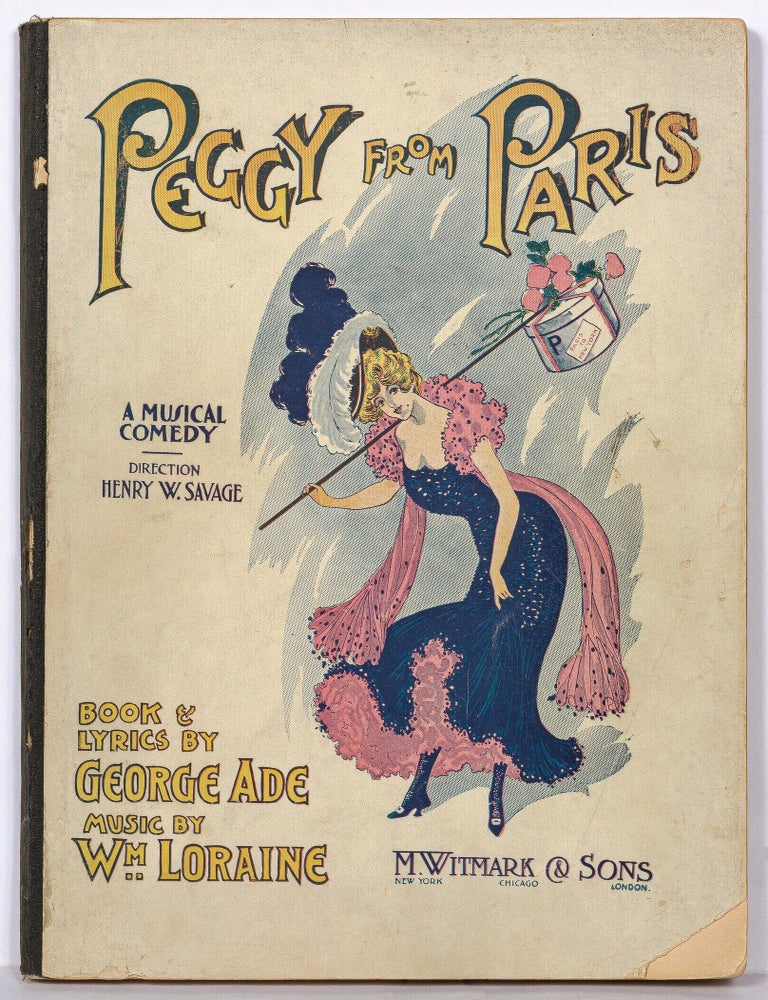 Item #513200 [Sheet music]: Peggy from Paris: A Musical Comedy in a Prologue and Two Acts. George ADE, book, lyrics by, music by William Loraine.