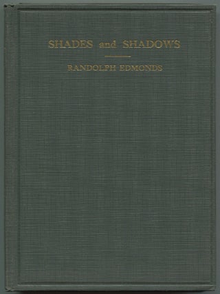 Item #513213 Shades and Shadows. Randolph EDMONDS