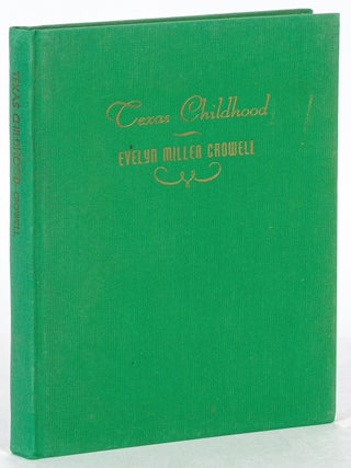 Item #513300 Texas Childhood. Evelyn Miller CROWELL