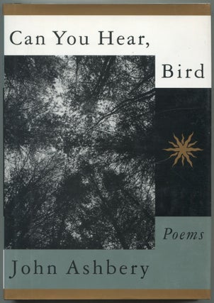 Item #513317 Can You Hear, Bird: Poems. John ASHBERY