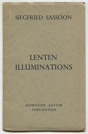 Item #513360 Lenten Illuminations and Sight Sufficient. Siegfried SASSOON