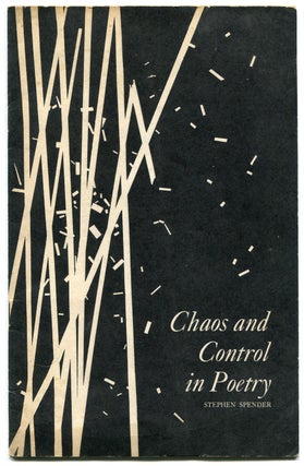 Item #513391 Chaos and Control in Poetry: A Lecture Delivered at the Library of Congress, October...