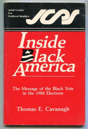 Item #513423 Inisde Black America: The Message of the Black Vote in the 1984 Elections. Thomas E....