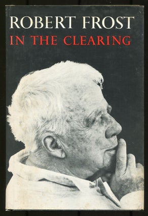 Item #513475 In the Clearing. Robert FROST