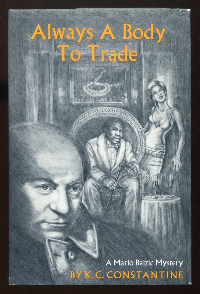 Item #513618 Always a Body to Trade. A Mario Balzic Mystery. K. C. CONSTANTINE.