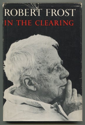 Item #513692 In the Clearing. Robert FROST