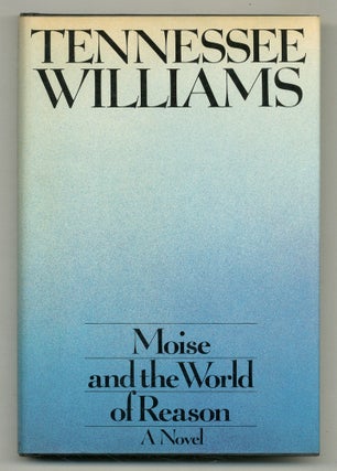 Item #513915 Moise and the World of Reason. Tennessee WILLIAMS