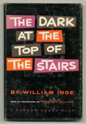 Item #513962 The Dark at the Top of the Stairs. William INGE, Tennessee Williams
