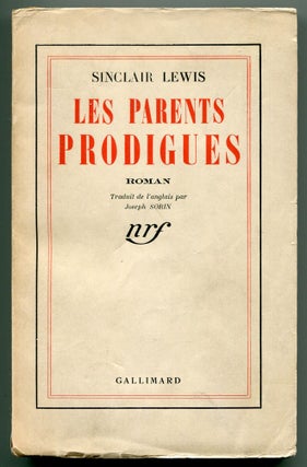 Item #514010 Les Parents Prodigues (The Prodigal Parents). Sinclair LEWIS
