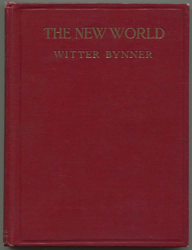 Item #514144 The New World. Witter BYNNER, Clement Wood.