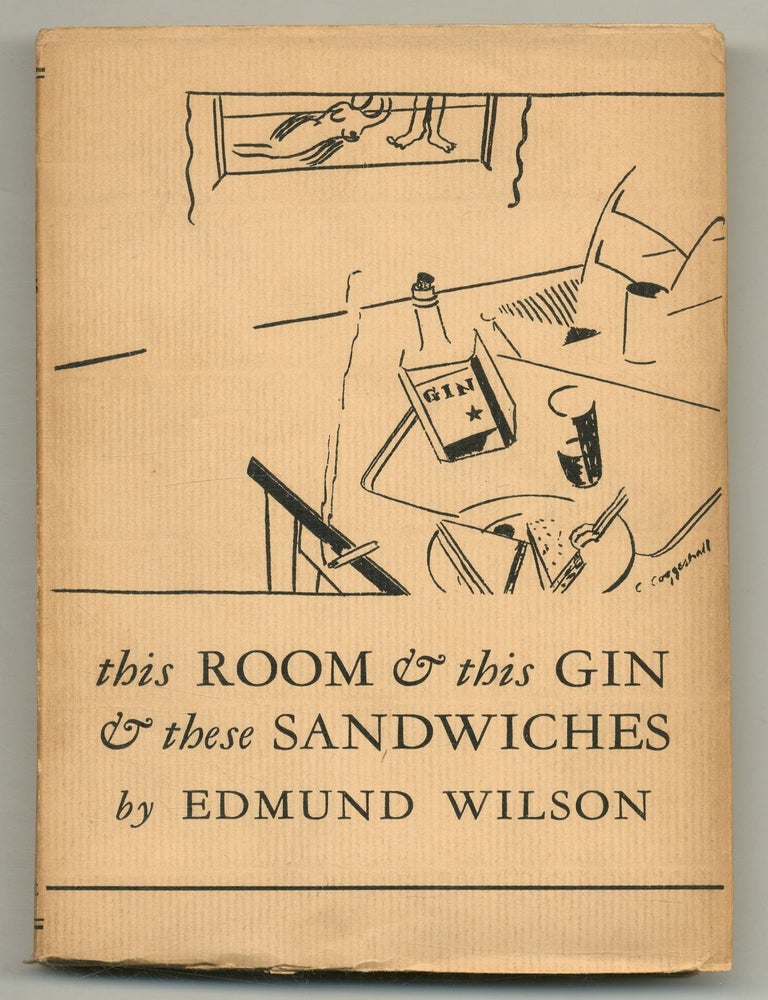 This Room and This Gin and These Sandwiches. Three Plays: The Crime in the Whistler Room. A. Edmund WILSON.