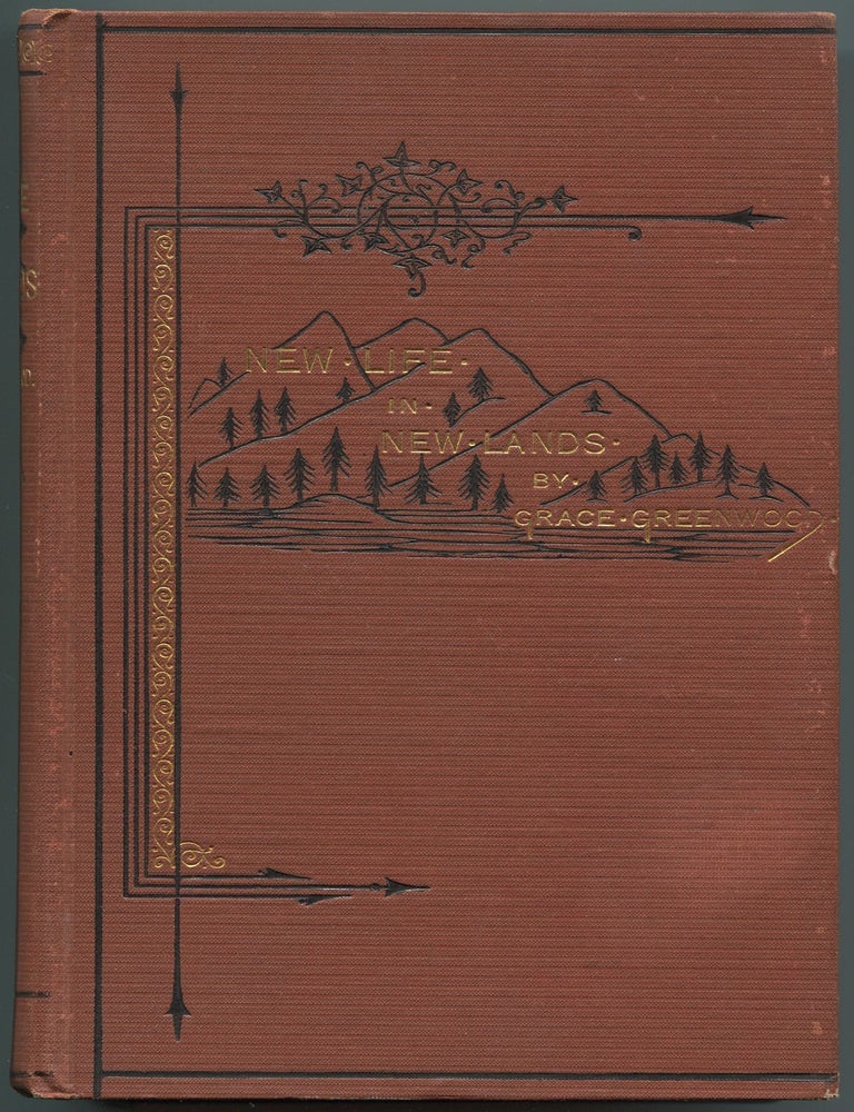 New Life in New Lands: Notes of Travel. Grace GREENWOOD.