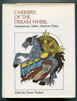 Item #514774 Carriers of the Dream Wheel: Contemporary Native American Poetry. Duane NIATUM,...