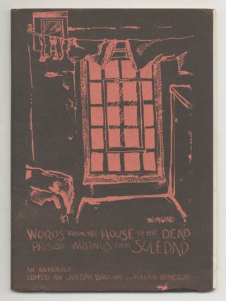 Words from the House of the Dead: An Anthology of Prison Writings from Soledad. Joseph BRUCHAC, William Witherup.