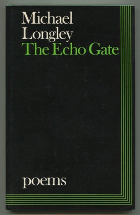 The Echo Gate: Poems 1975-79. Michael LONGLEY.