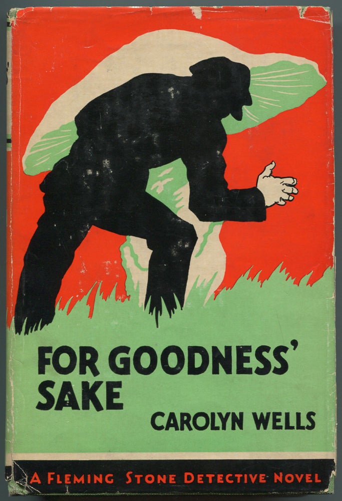 Item #515472 For Goodness Sake. A Fleming Stone Detective Novel. Carolyn WELLS.