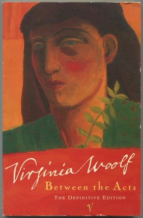Item #516017 Between the Acts: The Definitive Edition. Virginia WOOLF