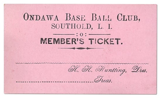 Item #51683 Ondawa Base Ball Club, Southold, L.I. Member's Ticket