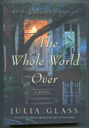 Item #516847 The Whole World Over. Julia GLASS