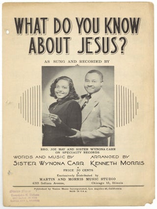Item #516923 [Sheet music]: What Do You Know About Jesus. Wynona CARR, Kenneth Morris