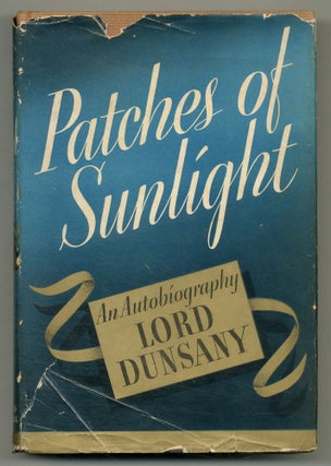 Item #516991 Patches of Sunlight. Lord DUNSANY
