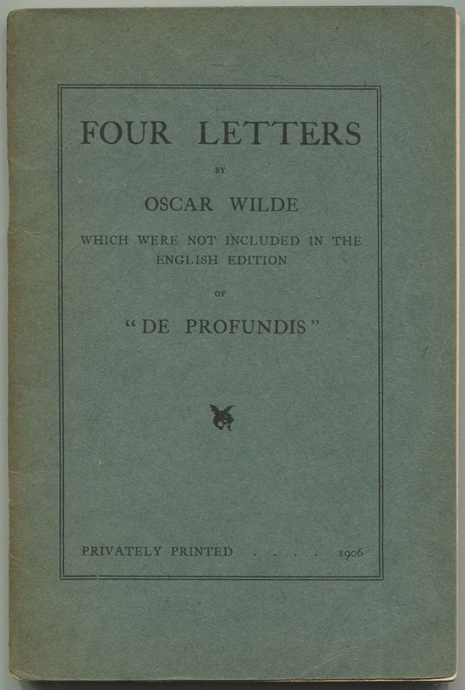Item #517012 FOUR LETTERS by Oscar Wilde, Which Were Not Included in the English Edition of "De Profundis." Oscar WILDE.