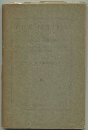 FOUR LETTERS by Oscar Wilde, Which Were Not Included in the English Edition of "De Profundis."