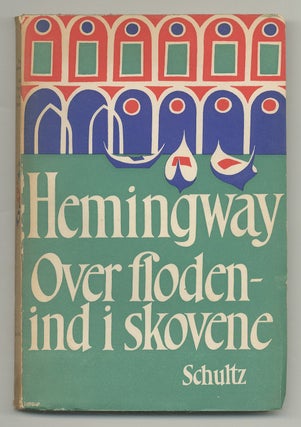 Item #517172 Over Floden-ind i skovene (Across the River and into the Trees). Ernest HEMINGWAY