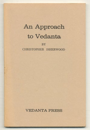 Item #517374 An Approach to Vedanta. Christopher ISHERWOOD