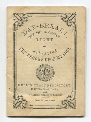 Item #517399 Day-Break! How the Glorious Light of Salvation First Shone Upon My Soul