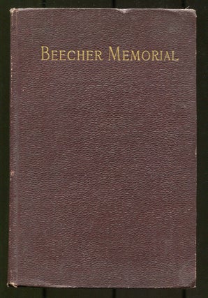 Item #517603 Beecher Memorial: Contemporaneous Tributes to the Memory of Henry Ward Beecher....