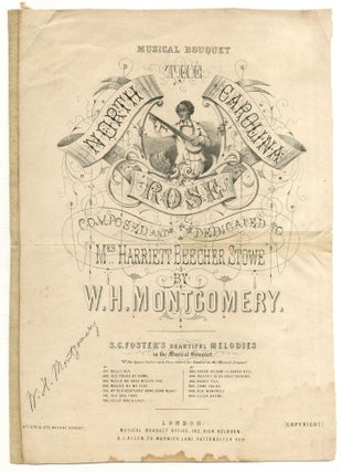 Item #517615 [Sheet music]: The North Carolina Rose (Musical Bouquet). Harriet Beecher STOWE,...